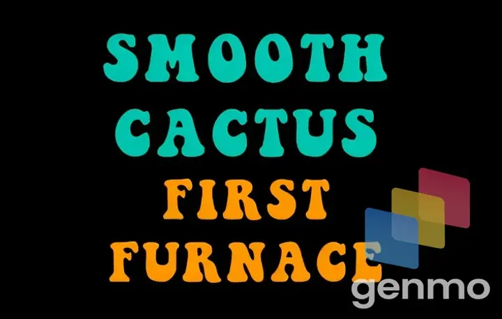 a black background with the words smooth cactus first furnace